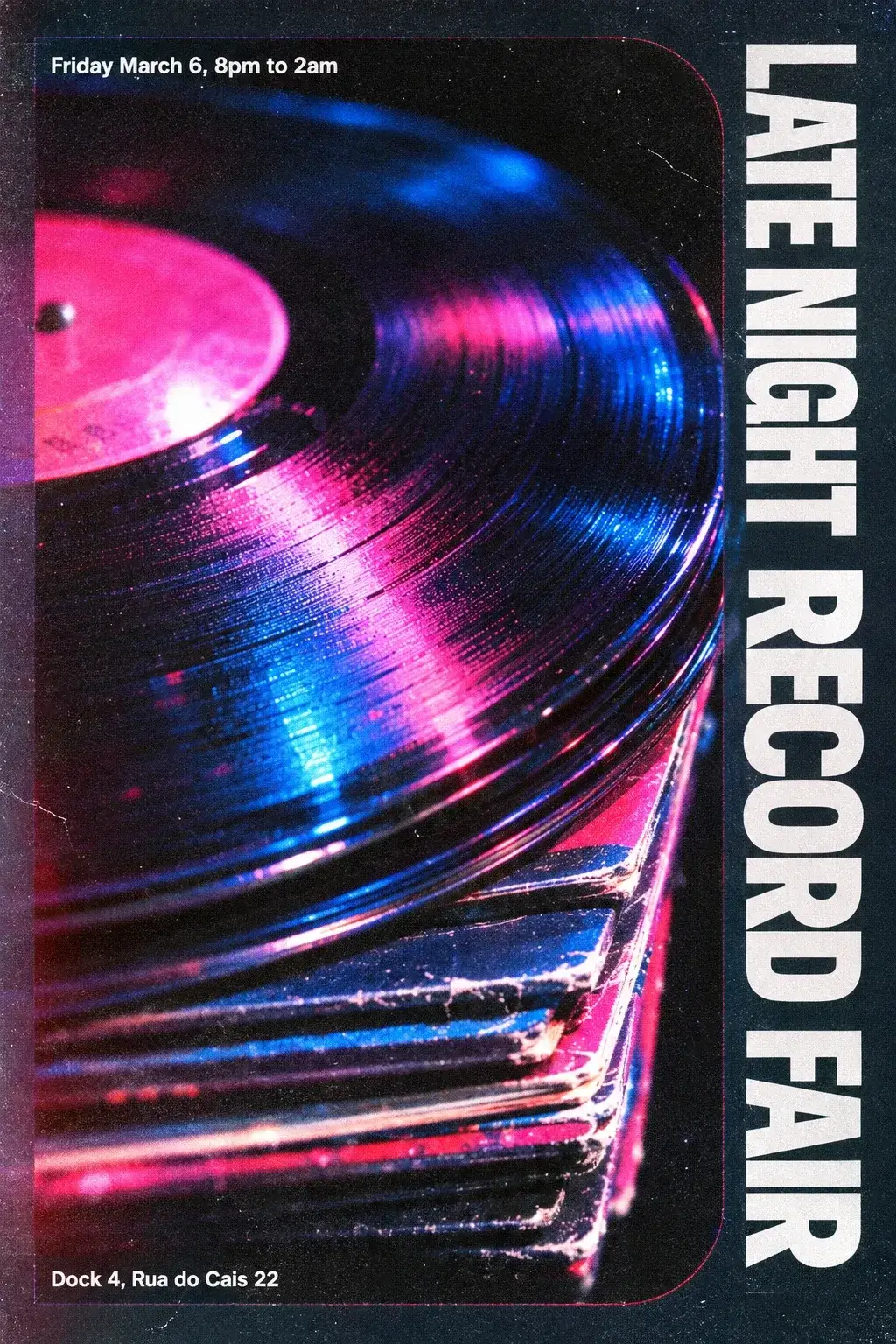 The record fair poster made on Sunburst: a close stack of vinyl in pink and blue light, LATE NIGHT RECORD FAIR down the right edge, the date and address small in the left corners