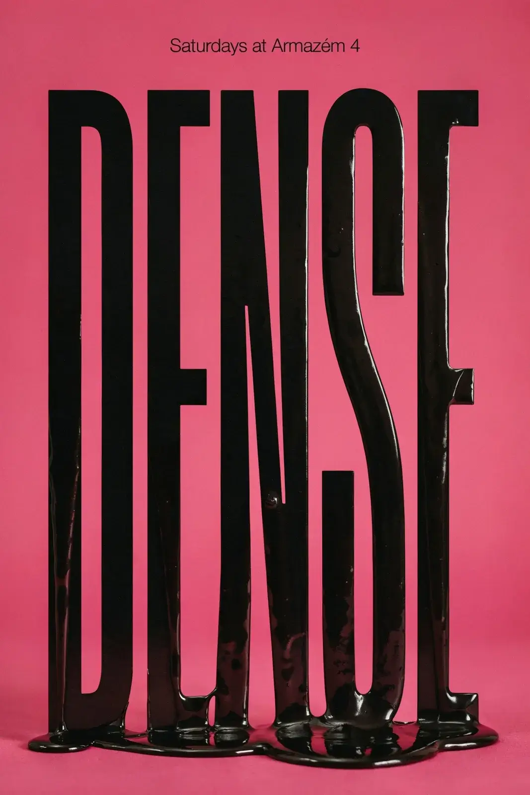 The same pink poster with the melted word changed to DENSE, the small line, the colour and the layout unchanged