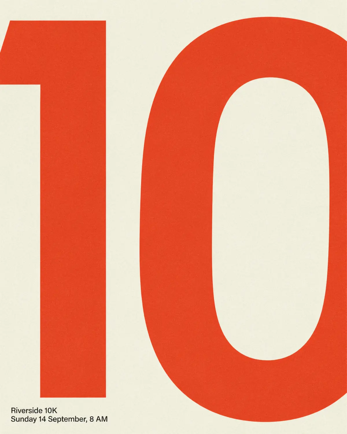A cream poster filled by a huge vermilion 10 that runs off the left and right edges, with Riverside 10K and Sunday 14 September, 8 AM in small black type at the bottom left