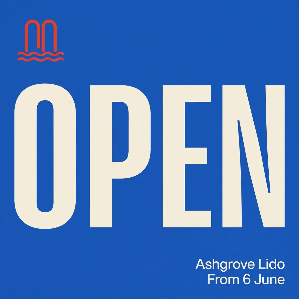 A square blue post with OPEN in large cream capitals inside its margins, the red arch mark at the top left and Ashgrove Lido, From 6 June at the bottom right