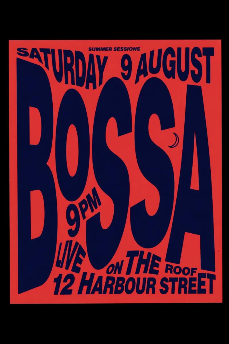 A vermilion screen-printed gig poster inset on black: BOSSA in huge warped navy letters fills the sheet, with Summer Sessions, Saturday 9 August, 9 PM, Live on the roof and 12 Harbour Street bent into the gaps, and a small crescent moon